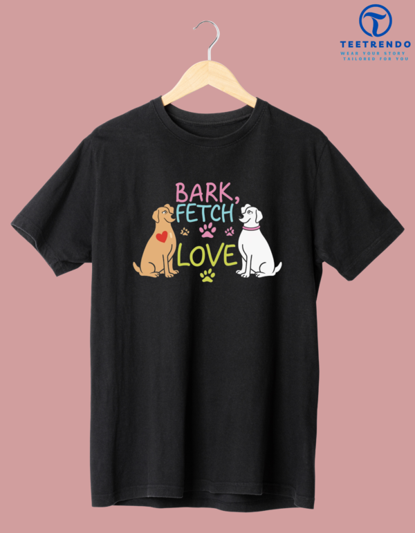 Best Half Sleeve T-shirt, Bark,Fetch and Love Teetrendo