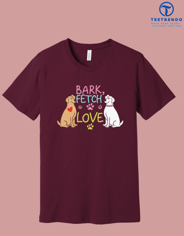 Best Half Sleeve T-shirt, Bark,Fetch and Love Teetrendo