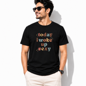 Today I woke up Sexy Black Trendy Graphic T-Shirt India