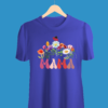 Happy MAMA's Day 100% Cotton Printed T-Shirt