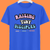 11 Raising Tiny Disciples Super MOM Half Sleeve Tshirt