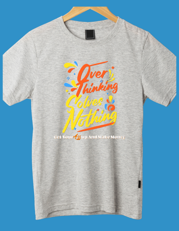 Overthinking Solves Nothing, Here's Why It's Time to Let It Go!"Half Sleeve Tshirt Overthinking Solves Nothing, Here's Why It's Time to Let It Go!"Half Sleeve Tshirt