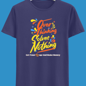 Overthinking Solves Nothing, Here's Why It's Time to Let It Go!"Half Sleeve Tshirt Overthinking Solves Nothing, Here's Why It's Time to Let It Go!"Half Sleeve Tshirt
