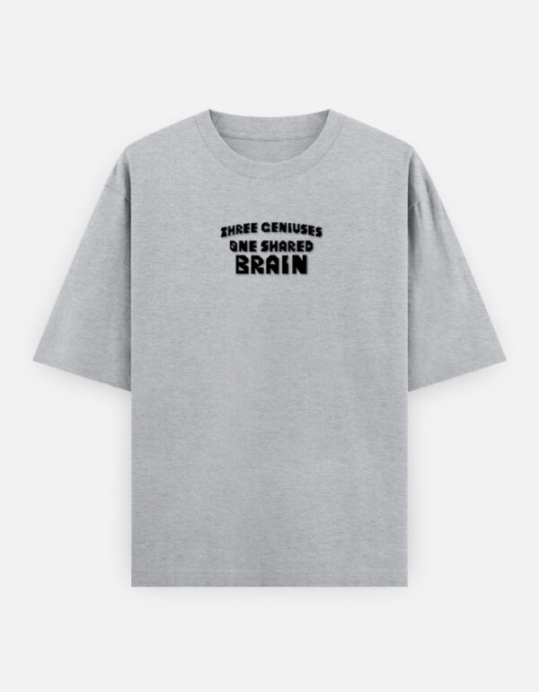 Three Geniuses One Shared Brain Oversized Graphic T-Shirt