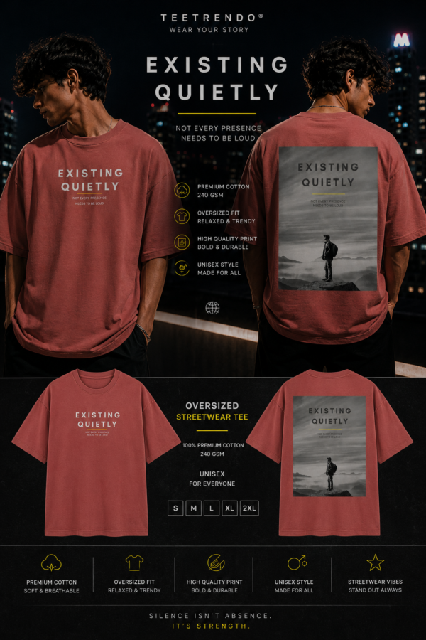 f Existing Quietly oversized t-shirt India premium streetwear 240 GSM cotton aesthetic oversized tee for men and women